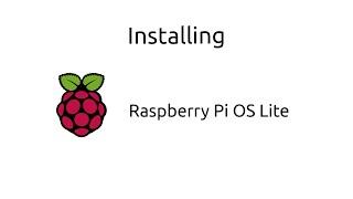 Installing Raspberry Pi OS Lite (No Desktop Environment)