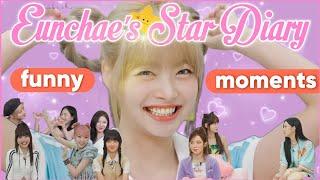 Eunchae's Star Diary funny moments compilation