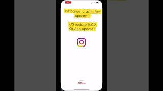 Instagram {Crashing on iOS}, after update 16.0.2 or after app update ??