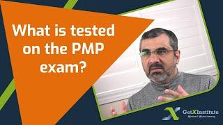 What is tested on the PMP exam?