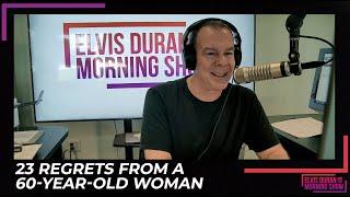 23 Regrets From a 60-Year-Old Woman | Elvis Duran Exclusive