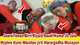 Wayyoo Hin Marate Iya Jirti Jaarsi Ishee Birri Saudi Kuma 30 Jala Nyate black godhe Harargee Mucayon