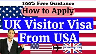 How to Apply UK Visitor Visa From USA Complete Guide 2023