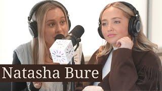 Natasha Bure | Navigating Your Twenties, Learning to Love Yourself, Growing up in the Public Eye