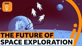 Where will space exploration take us in the next 50 years? | BBC Ideas