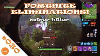 ELIMATE AFTER LANDING WITH MY SNIPER - FORTNITE ELIMINATION #030 - JUST MARK