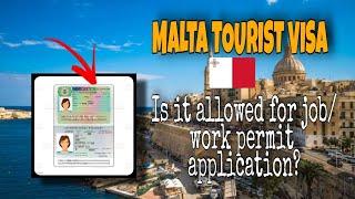 TOURIST VISA IN MALTA IS IT ALLOWED TO APPLY WORK PERMIT