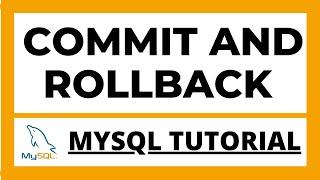 Commit and Rollback in Mysql tutorial Explained with example