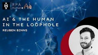 AI and the Human in the Loophole - Reuben Binns at the #FAIRAI2022 Workshop