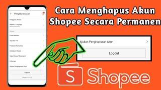 Cara Menghapus Akun Shopee Secara Permanen || Hapus Akun Shopee