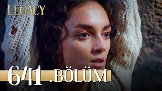 Emanet 641. Bölüm | Legacy Episode 641