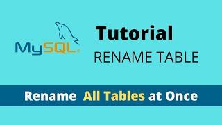 How to rename table or Multiple table In MySQL - MySQL Tutorial