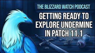 Getting ready to explore Undermine in WoW patch 11.1