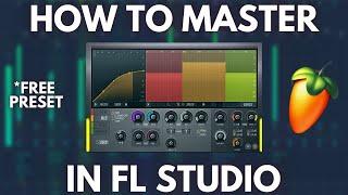 How To Master In FL STUDIO - FREE MASTERING PRESET (MUST WATCH)