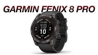 Garmin Fenix 8 Pro - FINALLY, HERE IT IS...