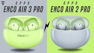 OPPO Enco Air 3 Pro VS OPPO Enco Air 2 Pro