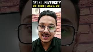 Delhi University Spot Round | Special Spot Round Important Instructions