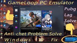 How to Disable Anti-cheat System is in Force in Game loop New Update 2019 |windows 10 