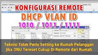 Cara Remote ONT dengan DHCP VLAN ID 1010 / 1011 Tanpa Ke Rumah Client