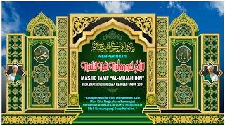 LIVE MAULID NABI MUHAMMAD SAW - MASJID JAMI' " AL MUJAHIDIN " DS. KEBULEN | JUM'AT, 18 OKTOBER 2024