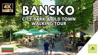BANSKO, Bulgaria 4K Walking Tour  CITY PARK ️ OLD TOWN Банско (With City Guide Captions)