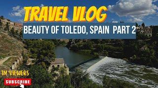 Part 2 - Toledo Spain Travel VLOG | Day Trip From Madrid to Toledo. #travelvlog  #toledo #dayout #fy