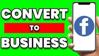 How To Convert Facebook Account To Business Page - Full Guide (2024)