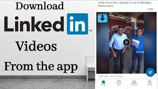 How to download LinkedIn videos from mobile app | Download LinkedIn Videos in android |#Linkedinapp