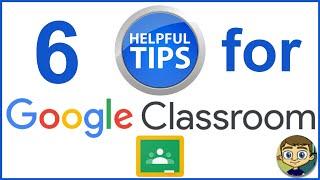 Six Tips for Using Google Classroom