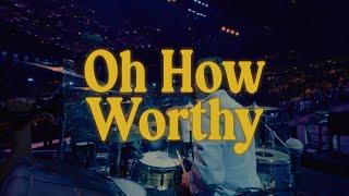 Oh How Worthy | Lakewood Music | Lakewood Church