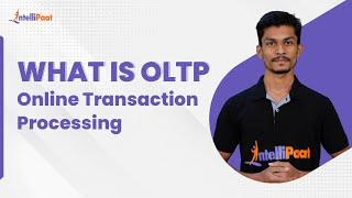 What is OLTP - Online Transaction Processing | OLTP vs OLAP | SQL | Intellipaat