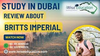 Do you want to Study in Dubai? Review about college Britts Imperial College