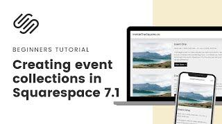 Beginner's Guide to Squarespace Event Collections (2024 Edition for Squarespace 7.1)