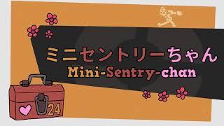 Mini-Sentry-chan - Opening