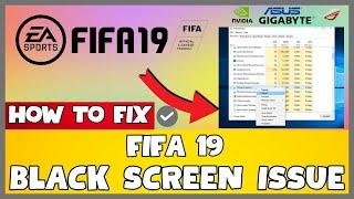 How to Fix Fifa 19 Black Screen ISSUE | 2023 Easy Fix #updated