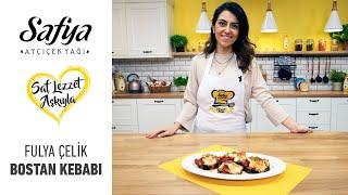 Safya Lezzet Mutfağı | Fulya Çelik | Tavuklu Bostan Kebabı