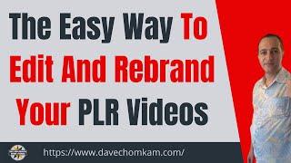 Easy Way To Edit And Rebrand Your PLR Videos