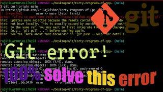 Git error! [ rejected ] error : failed to push some refs to | us this Cm " git push -f origin main "