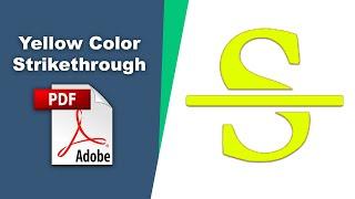 How to add yellow color strikethrough in a pdf file (Edit PDF) using Adobe Acrobat Pro DC