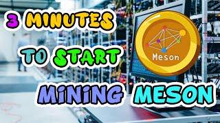 3 Minutes To Start Mining Meson~