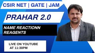 PRAHAR 2.0| CSIR - NET /JRF | GATE | JUNE 2024 |NAME REACTION & REAGENTS | C4U| SAHENDRA SIR