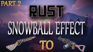 Rust | SNOWBALL EFFECT (Part 2)