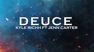 Kyle Richh & Jenn Carter  - Deuce ( Lyrics)