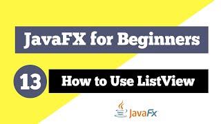 JavaFX Tutorial for Beginners 13 - How to use ListView in JavaFX