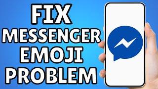 How To Fix Messenger Emoji Problem  Messenger Emoji Not Showing Error