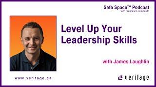 Level Up Your Leadership Skills With James Laughlin