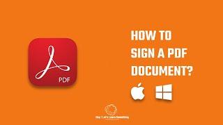 How to digitally sign a pdf document with or without Adobe Acrobat? Also, create a digital signature