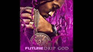 FUTURE-DRIP GOD [FULL MIXTAPE][NEW 2024]