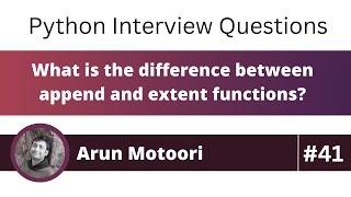 What is the difference between "append" and "extend" methods? (Python Interview Question #41)