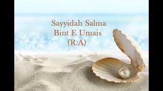 026 Sayyidah Salma Bint E Umais R A